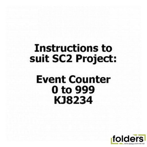 Instructions to suit sc2 project - kj8234 event counter, 0 to 999 - Folders
